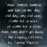 Rain. Tumble, bumble..